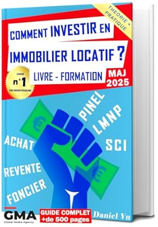 Comment INVESTIR en IMMOBILIER LOCATIF&nbsp;? Livre - Formation&nbsp;: Pinel LMNP SCI Achat Revente Foncier