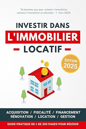 Investir en immobilier locatif en 2025 : Stratégies pour réussir vos investissements